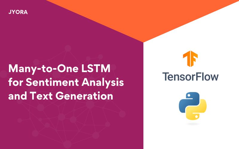 Many-to-One LSTM for Sentiment Analysis and Text Generation